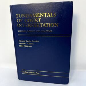 Fundamentals of Court Interpretation Theory Policy Practice by Holly 1991 Book